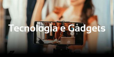 Tecnologia e Gadgets